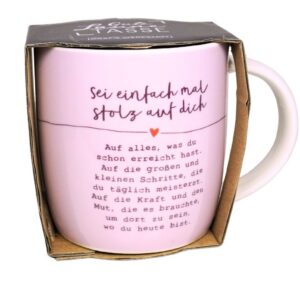 Grafik Werkstatt Henkelbecher Kaffeebecher Sprüchetasse Sei einfach mal stolz auf dich