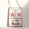Deko Holz Schild Man nehme 1 Glas Wein und schütte es in den Koch