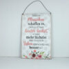 Deko Blechschild Manche Menschen schaffen es Dass Du Etwas lauter lachst Etwas mehr lächelst Und Dass Dein Leben Einfach So Viel besser Ist