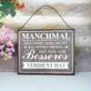 Deko Blechschild Manchmal Bekommt Man Nicht Das Was Man Möchte weil man etwas Besseres Verdient Hat