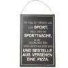 Deko Blechschild Aufhänger Da will ich gerade los zum Sport, falle über die Sporttasche, in die Jogginghose rein