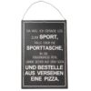 Deko Blechschild Aufhänger Da will ich gerade los zum Sport, falle über die Sporttasche, in die Jogginghose rein