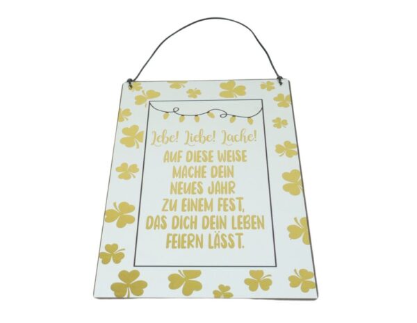 Deko Blechschild Aufhänger Lebe! Liebe! Lache! Auf diese Weise mache dein neues Jahr zu einem Fest, das dich dein Leben feiern lässt.